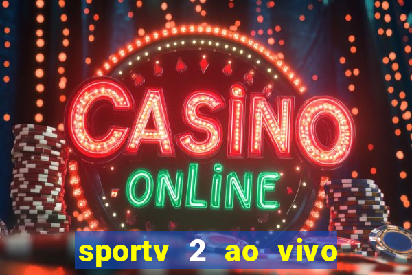 sportv 2 ao vivo mega canais